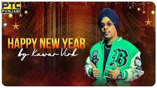 Full Song || Happy New Year || Kuwar Virk || PTC Punjabi