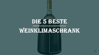 Die 5 Beste Weinklimaschrank Test 2023