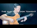 The Way You Look Tonight (Frank Sinatra/Michael Buble') - Fingerstyle