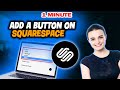 How to add a button on squarespace 2024 | Create Buttons For Squarespace Page