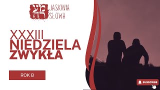 33 Niedziela Zwykła, rok B, ks. Maciej Jaszczołt - Jaskinia Słowa