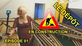 Le dépôt en construction - Épisode 01