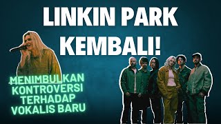 Linkin Park kembali ke panggung! Vokalis baru menjadi sorotan hingga menimbulkan pro dan kontra