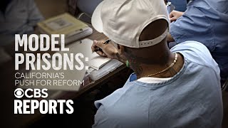 Model Prisons: California's Push for Reform | CBS Reports