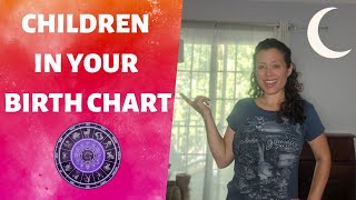 How to find CHILDREN in your chart in astrology (Children in ASTROLOGY)