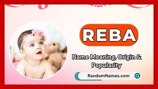 Reba - Baby Girl Name Meaning, Origin \u0026 Popularity - RandomNames.com