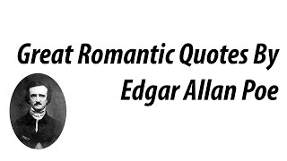 Greatest romantic quotes by edgar allan poe • Just love quotes
