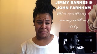 Jimmy Barnes & John Farnham- When something is wrong with my baby | REACTION!!!