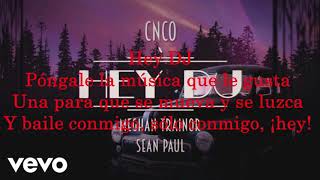 CNCO SEAN PAUL MEGHAN TraiNOR LETRA HEY DJ