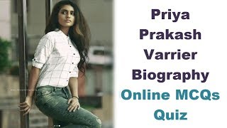 Priya Prakash Varrier Biography, Lifestyle, Cars, Height, Age - Online MCQs Quiz - Oru Adaar Love