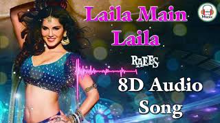 Laila Main Laila 8d Audio Song - Bollywood New songs