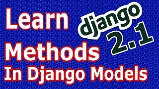 Django 2 Adding Custom Methods In Django Models #29