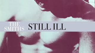 The Smiths - Still Ill ( Audio)