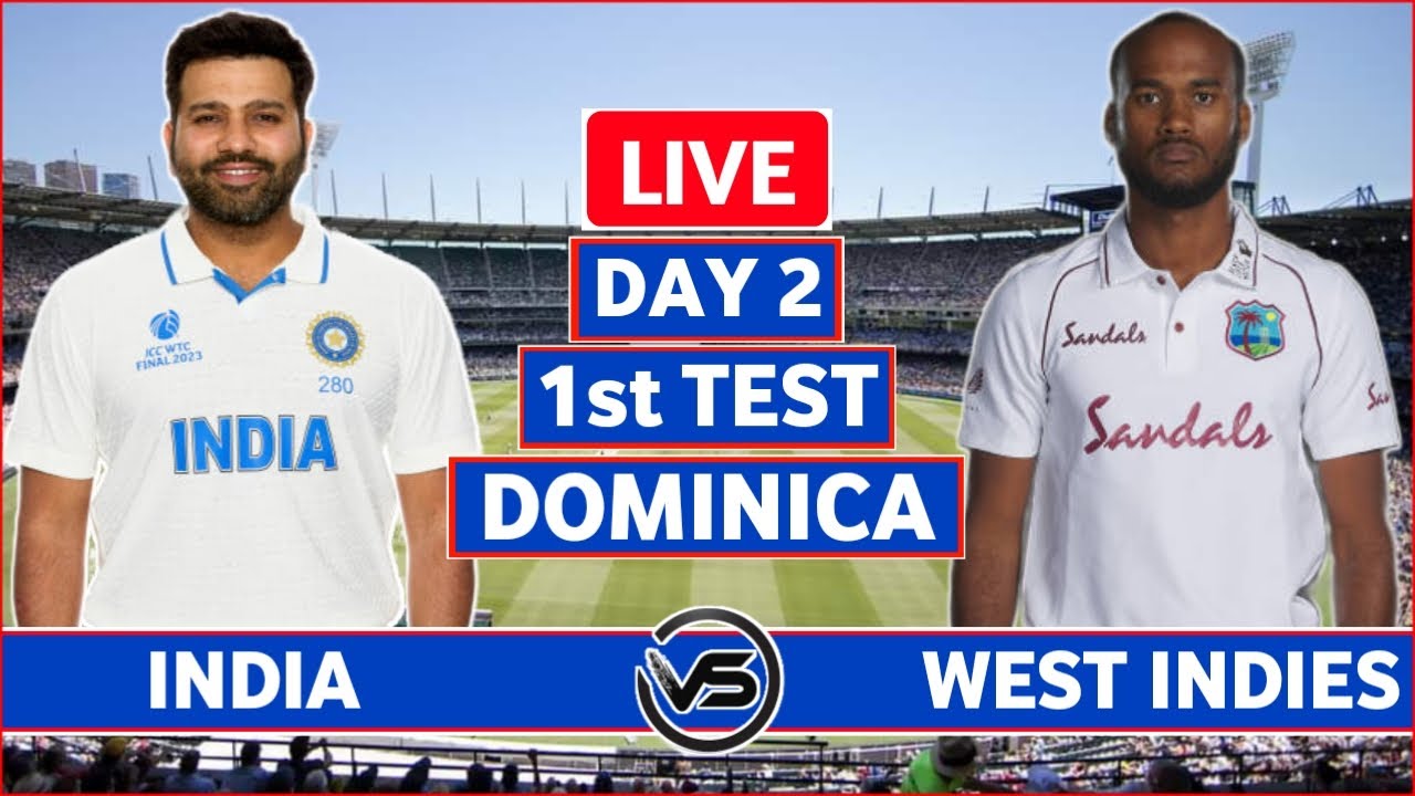 India Vs West Indies 1st Test Day 2 Live Scores | IND Vs WI 1st Test ...