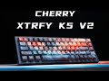 续写传奇 | “里程碑”级别产品 | 顶级热升华键帽 | 樱桃Cherry XTRFY K5 V2 机械键盘 | 上手测评【Kimorebis-键】