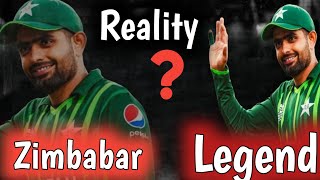 Zimbabar Or legend? Reality About babar Azam?