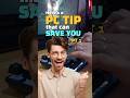 PC Tip that can Save You -- Pt.1