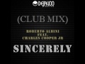 ROBERTO ALBINI FEAT. CHARLES COOPER JR - SINCERELY (R. ALBINI CLUB MIX)