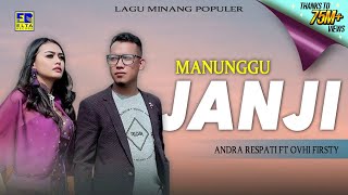 Andra Respati Feat Ovhi Firsty Manunggu Janji Lagu Minang 