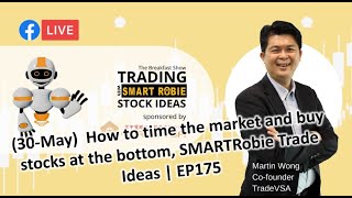 (30-May)  How to time the market and buy stocks at the bottom, SMARTRobie Trade Ideas | EP175