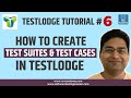 TestLodge Tutorial #6 -Creating Test Suites and TestCases in TestLodge