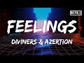 Diviners & Azertion - Feelings (Lyrics)