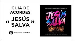 Jesús Salva – Marcos Witt y Un Corazón / Guía de acordes con letra