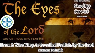 Church Of Christ Sunday Service // Feb 9 2025 || From A Wise King, to be called Foolish, by the Lord