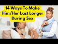 14 Proven Ways To Last Longer in Bed / How To Make Sex Longer