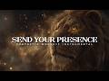 Send Your Presence Lord: Powerful Prophetic Music