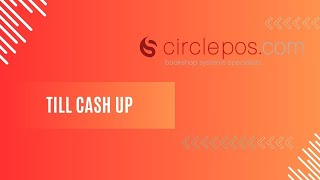 CirclePOS - Till Cash Up Function