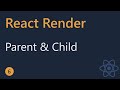 React Render Tutorial - 6 - Parent and Child