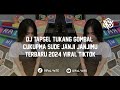 DJ TAPSEL TUKANG GOMBAL - CUKUPMA SUDE JANJI JANJIMU TERBARU 2024 VIRAL TIKTOK