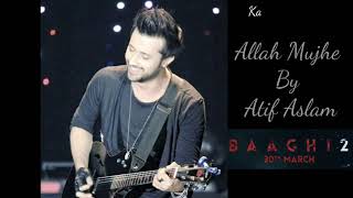 Baaghi 2 : Allah Mujhe (O Saathi) | Atif Aslam | Tiger Shroff | Disha Patani | Ahmed Khan