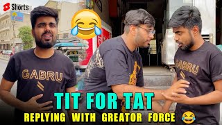 Tit for Tat 😂 ~ Replying with Greater Force 🥰 @AgastayaKhurana  #dushyantkukreja #shorts