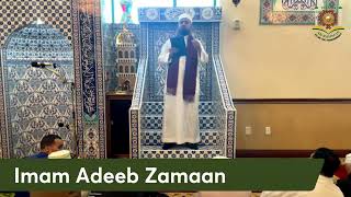 Jumu’ah Khutbah by: Imam Adeeb Zamaan