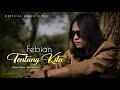 LAGU TERBARU POP-SLOWROCK 2022 | FEBIAN - TENTANG KITA ( OFFICIAL MUSIC VIDEO)