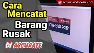 Cara Mencatat Barang Rusak di Program Accurate Accounting Software