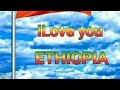 l Love you Ethiopia