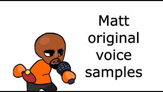 Matt Original Voice Samples