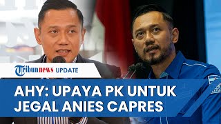 Klaim Moeldoko Ajukan PK untuk Rebut Partai Demokrat, AHY Sebut Upaya Jegal Anies Jadi Capres