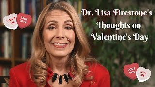 Dr. Lisa Firestone's Thoughts on Valentine's Day