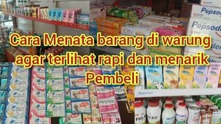 Cara Menata barang diwarung agar terlihat rapi \u0026 menarik pembeli#Warung sembako