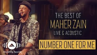 Maher Zain - Number One For Me | The Best of Maher Zain Live & Acoustic