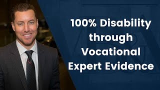 100% Disability through Vocational Expert Evidence