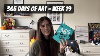 365 DAYS OF ART - Week 19