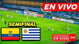 ECUADOR VS URUGUAY SEMIFINAL 🔴  SUB 20 EN VIVO VER EN VIVO FECHA Y HORA SUB20