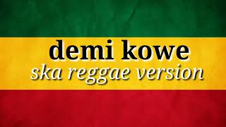 Pendoza- Demi Kowe  Ska Reggae Version