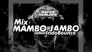 DROP INDOBOUNCE MIX MAMBO JAMBO | INDOBOUNCE MIX