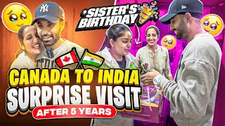 Canada to India Surprise Visit After 5 Years | Sister Birthday FAMILY LOVE ❤️